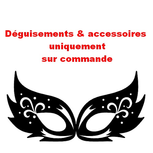 Déguisements et accessoires sur commande uniquement